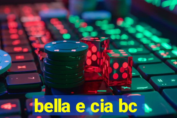 bella e cia bc