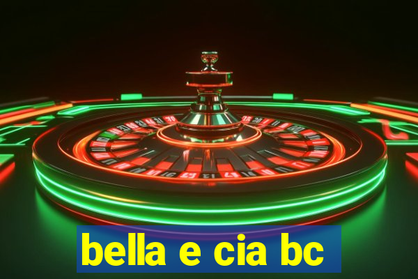 bella e cia bc