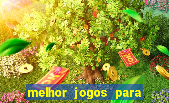 melhor jogos para ganhar dinheiro