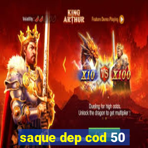 saque dep cod 50