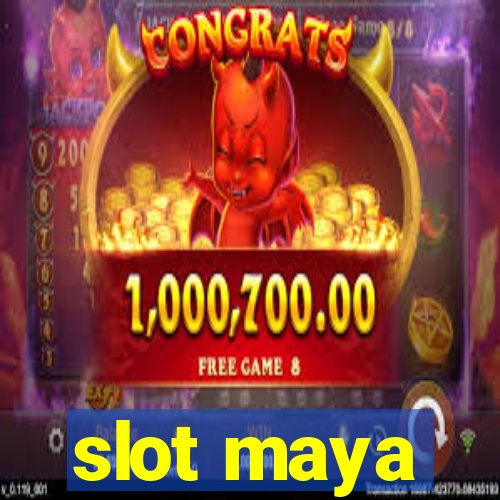 slot maya