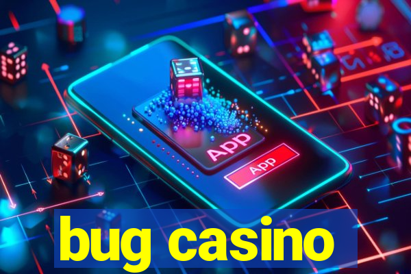 bug casino