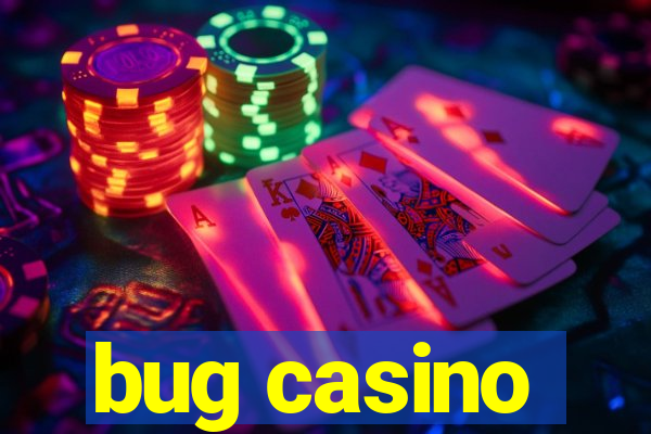 bug casino