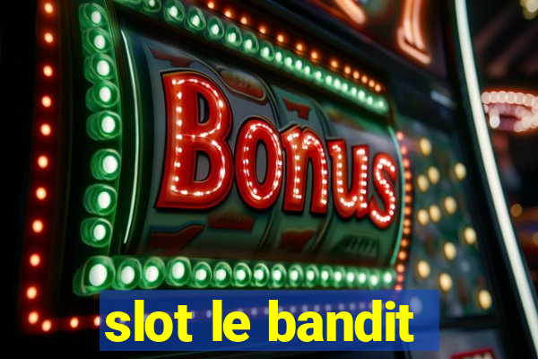 slot le bandit