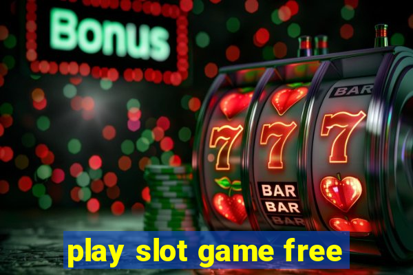 play slot game free