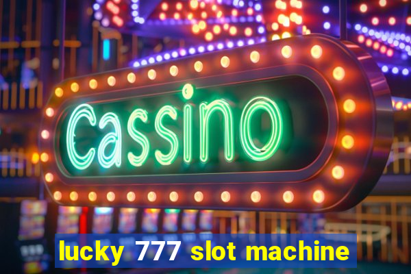 lucky 777 slot machine