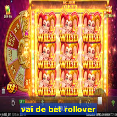 vai de bet rollover