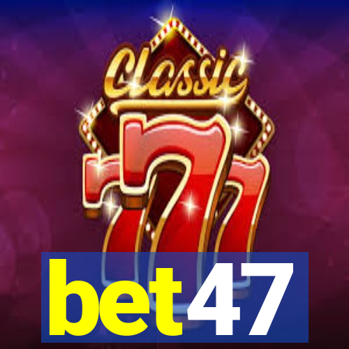 bet47