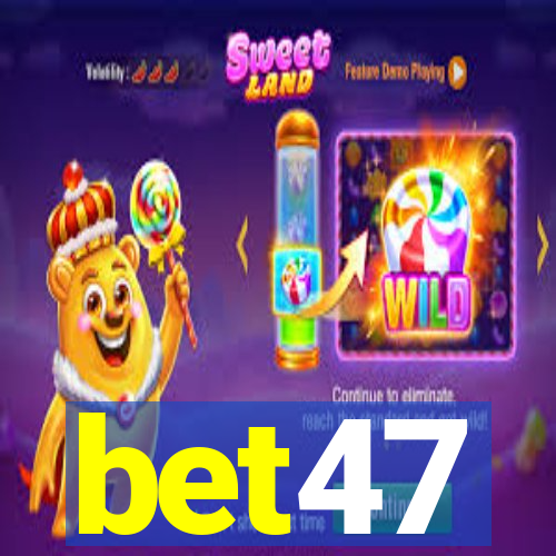 bet47