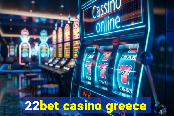 22bet casino greece