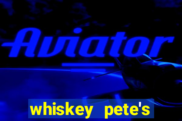 whiskey pete's hotel and casino