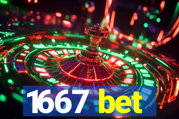 1667 bet