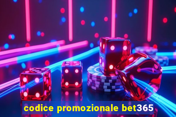 codice promozionale bet365