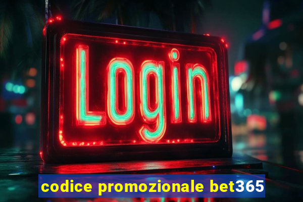 codice promozionale bet365