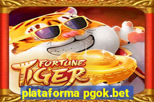 plataforma pgok.bet