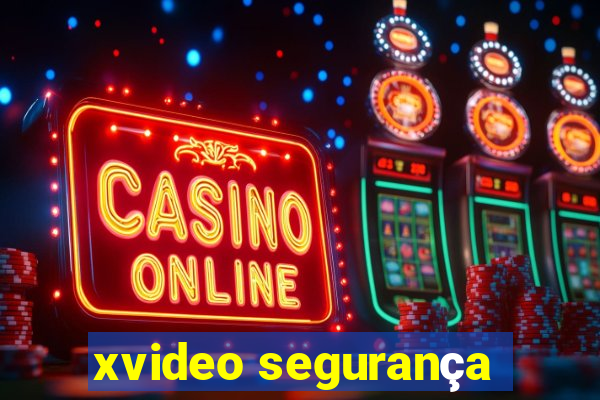 xvideo segurança