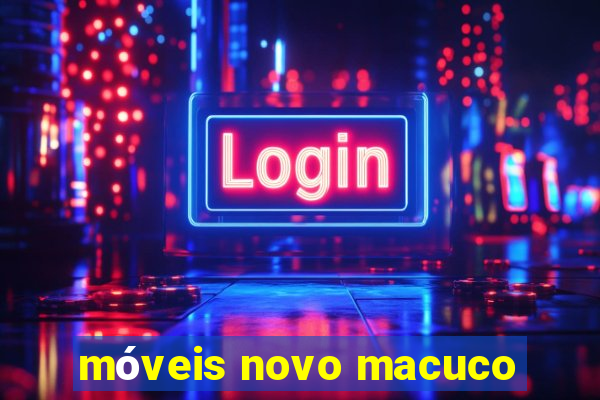 móveis novo macuco