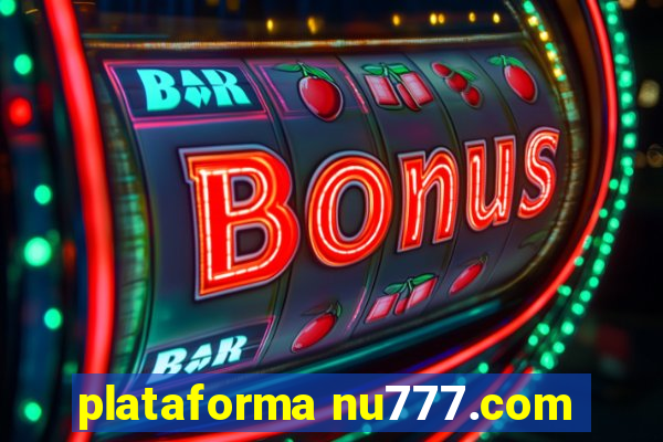 plataforma nu777.com