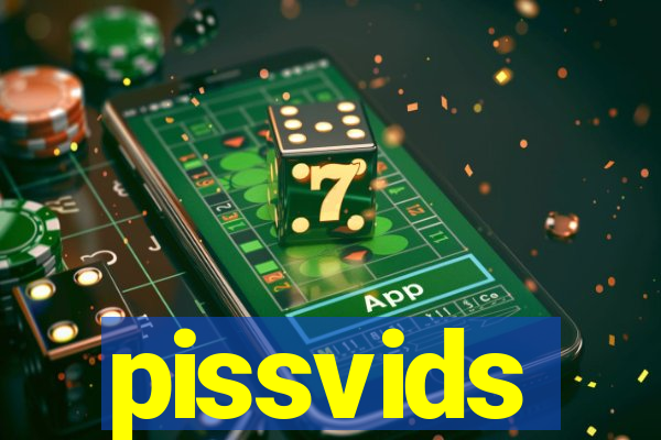 pissvids