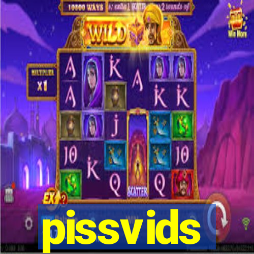 pissvids