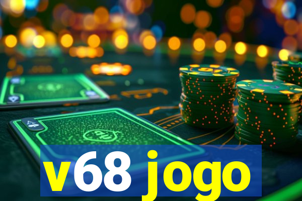 v68 jogo