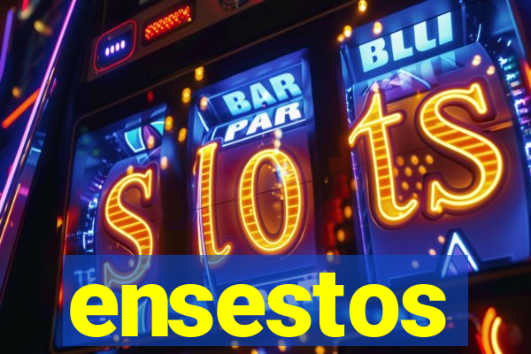 ensestos