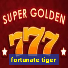 fortunate tiger