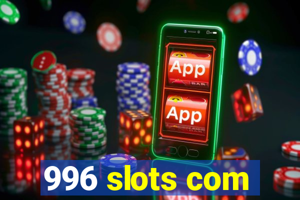 996 slots com