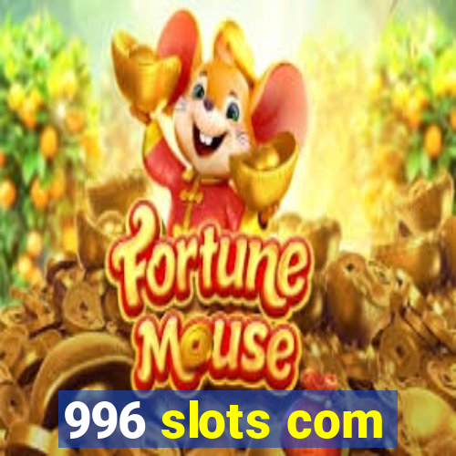 996 slots com