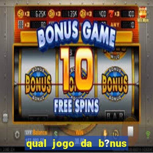 qual jogo da b?nus sem depósito