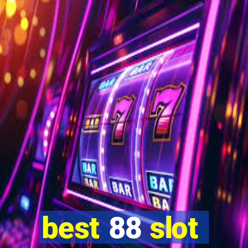 best 88 slot