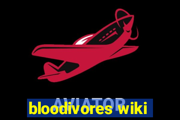 bloodivores wiki