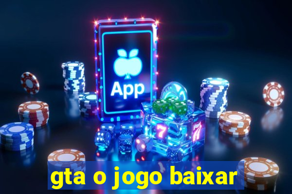 gta o jogo baixar