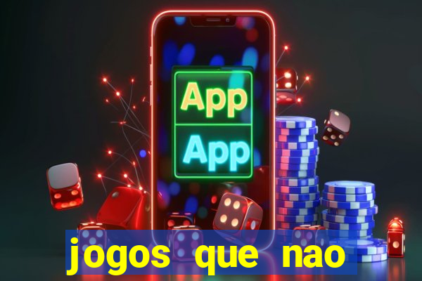 jogos que nao precisa colocar dinheiro