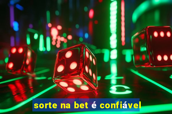 sorte na bet é confiável