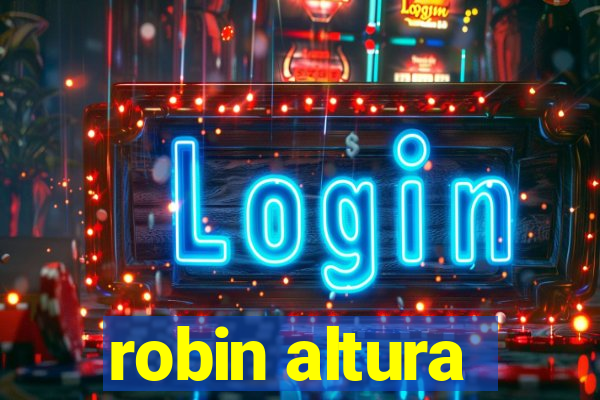 robin altura