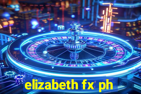 elizabeth fx ph