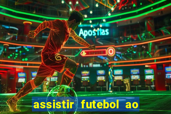 assistir futebol ao vivo multi canais