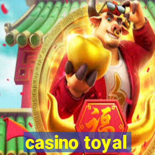 casino toyal