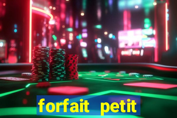 forfait petit manoir du casino