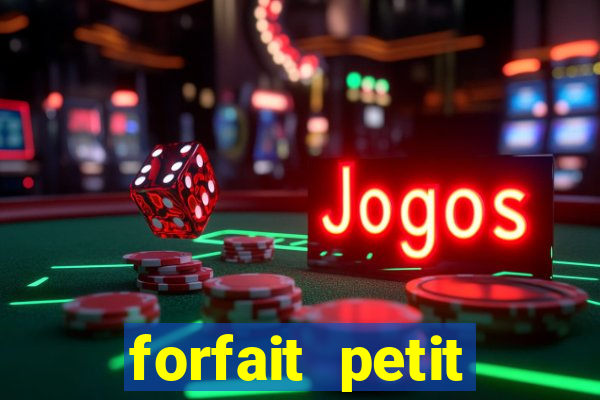 forfait petit manoir du casino