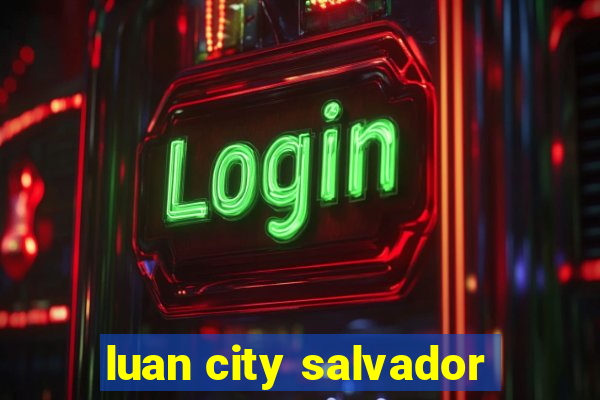 luan city salvador