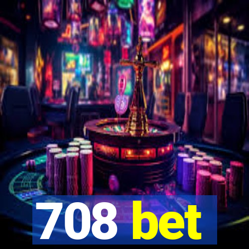 708 bet