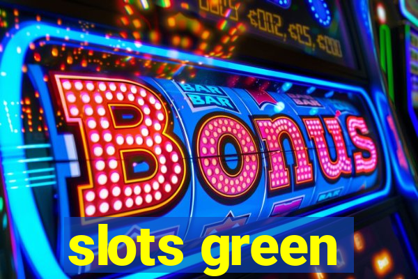 slots green