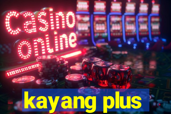 kayang plus