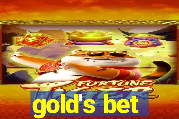 gold's bet