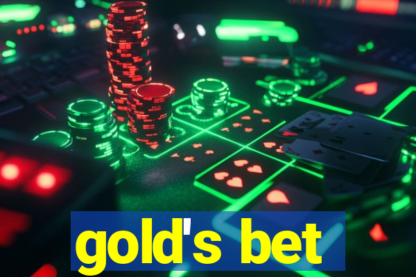 gold's bet