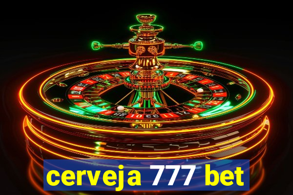 cerveja 777 bet