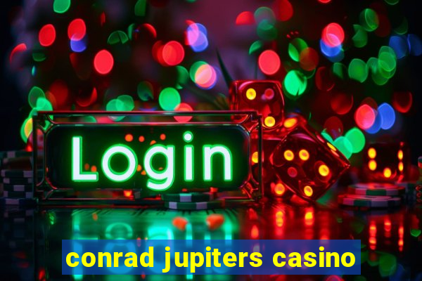 conrad jupiters casino