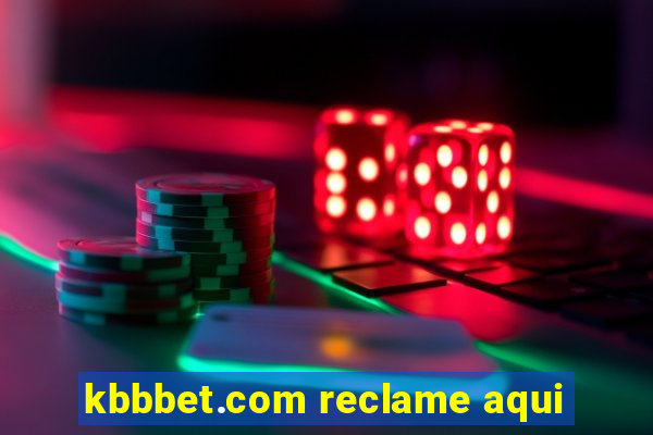 kbbbet.com reclame aqui